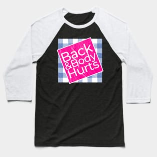 Back and Body Hurts - Fitness .AL Baseball T-Shirt